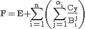 3$\rm F=E+\Bigsum_{i=1}^n\left(\Bigsum_{j=1}^{\alpha_i}\fr{C_y}{B_i^j}\right)